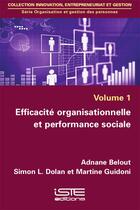 Couverture du livre « Efficacité organisationnelle et performance sociale » de Martine Guidoni et Simon L. Dolan et Adnane Belout aux éditions Iste