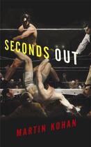 Couverture du livre « Seconds Out » de Martin Kohan aux éditions Profil Digital