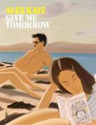 Couverture du livre « Alex katz give me tomorrow » de Clark Martin aux éditions Tate Gallery