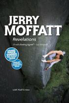 Couverture du livre « Jerry Moffatt - Revelations » de Moffatt Jerry aux éditions Vertebrate Publishing