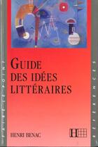 Couverture du livre « Guide des idées litteraires » de Benac-H aux éditions Hachette Education