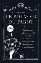 Couverture du livre « Le pouvoir du tarot : Développez votre potentiel intuitif et renforcer vos capacités divinatoires et psychiques » de Mat Auryn aux éditions Le Lotus Et L'elephant