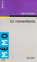 Couverture du livre « Le romantisme » de Agnes Spiquel aux éditions Points