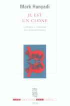 Couverture du livre « Je est un clone » de Mark Hunyadi aux éditions Seuil