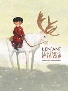 Couverture du livre « L'enfant, le renne et le loup » de Nicolas Duffaut et Sabine Du Fay aux éditions Seuil Jeunesse