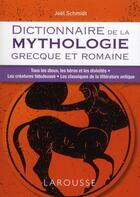 Couverture du livre « Dictionnaire de la mythologie grecque et romaine » de Joël Schmidt aux éditions Larousse