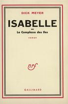 Couverture du livre « Isabelle ou le complexe des iles » de Meyer Dick aux éditions Gallimard
