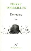 Couverture du livre « Denudare ; ode » de Pierre Torreilles aux éditions Gallimard