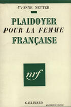 Couverture du livre « Plaidoyer Pour La Femme Francaise » de Netter Y aux éditions Gallimard