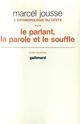 Couverture du livre « L'anthropologie du geste - iii - le parlant, la parole et le souffle » de Marcel Jousse aux éditions Gallimard (patrimoine Numerise)