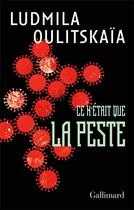 Couverture du livre « Ce n'était que la peste » de Lioudmila Oulitskaia aux éditions Gallimard