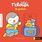 Couverture du livre « Bébé T'choupi : le goûter » de Thierry Courtin aux éditions Nathan