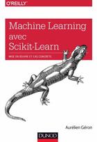 Couverture du livre « Machine Learning avec Scikit-Learn ; mise en oeuvre et cas concrets » de Aurelien Geron aux éditions Dunod