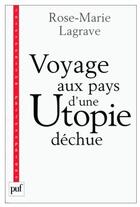 Couverture du livre « Voyage aux pays d'une utopie déchue » de Rose-Marie Lagrave aux éditions Puf