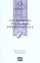 Couverture du livre « Les marchés financiers internationaux (2e édition) » de Fontaine Patrice / H aux éditions Que Sais-je ?