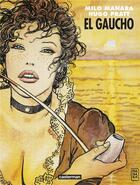Couverture du livre « El gaucho » de Hugo Pratt et Milo Manara aux éditions Casterman
