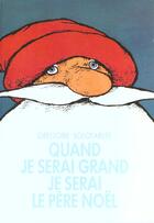 Couverture du livre « Quand je serai grand je serai pere noel » de Gregoire Solotareff aux éditions Ecole Des Loisirs