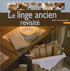 Couverture du livre « Le linge ancien revisité » de Sylvie Perrot-Humbert aux éditions Eyrolles