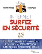 Couverture du livre « Surfer sur internet en toute sécurité ; protéger son ordinateur et sa connexion » de Sebastien Ermacore et Sylvain Pilpay aux éditions Eyrolles