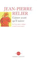 Couverture du livre « L'aimer avant qu'il naisse - ne » de Relier/Minkowski aux éditions Robert Laffont