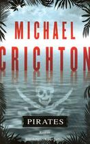 Couverture du livre « Pirates » de Michael Crichton aux éditions Robert Laffont