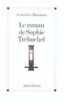 Couverture du livre « Le roman de sophie trebuchet » de Genevieve Dormann aux éditions Albin Michel