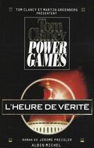 Couverture du livre « L'heure de vérité ; power games Tome 7 » de Clancy-T aux éditions Albin Michel