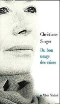 Couverture du livre « Du bon usage des crises » de Christiane Singer aux éditions Albin Michel