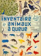 Couverture du livre « Inventaire illustré des animaux à queue » de Emmanuelle Tchoukriel et Valerie Aladjidi aux éditions Albin Michel