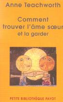 Couverture du livre « Comment trouver l'ame soeur et la garder » de Teachworth aux éditions Payot