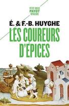 Couverture du livre « Les coureurs d'épices » de Francois-Bernard Huyghe et Edith Huyghe aux éditions Payot