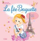 Couverture du livre « La fée Baguette visite Paris » de Fanny Joly et Barcilon Marianne / aux éditions Lito