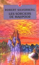 Couverture du livre « Le cycle de Majipoor Tome 5 : les sorciers de Majipoor » de Robert Silverberg aux éditions Le Livre De Poche