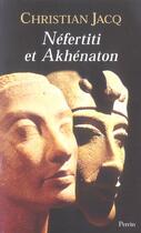 Couverture du livre « Nefertiti et akhenaton » de Christian Jacq aux éditions Perrin