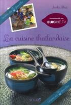 Couverture du livre « La cuisine thaïlandaise » de Sirikit Thai aux éditions Solar