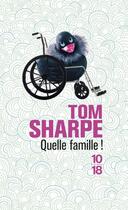 Couverture du livre « Quelle famille ! » de Tom Sharpe aux éditions 10/18