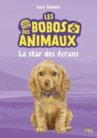 Couverture du livre « Les bobos des animaux t.4 ; la star des écrans » de Lucy Daniels aux éditions Pocket Jeunesse