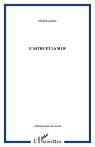 Couverture du livre « L'Astre et la mer » de Michel Leclerc aux éditions Editions L'harmattan