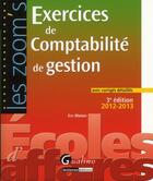 Couverture du livre « Exercices de comptabilité de gestion avec corrigés détaillés 2012-2013 (3e édition) » de Eric Maton aux éditions Gualino