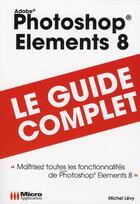 Couverture du livre « Adobe Photoshop Elements 8 » de Michel Levy aux éditions Micro Application