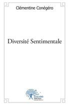 Couverture du livre « Diversité sentimentale » de Clementine Conegero aux éditions Edilivre