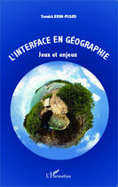 Couverture du livre « L'interface en géographie ; jeux en enjeux » de Yannick Brun-Picard aux éditions Editions L'harmattan