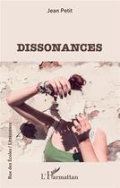 Couverture du livre « Dissonances » de Jean Petit aux éditions L'harmattan