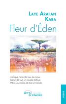 Couverture du livre « Fleur d'Eden » de Laye Arafan Kaba aux éditions Jets D'encre