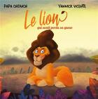 Couverture du livre « Le lion qui avait perdu sa queue » de Yannick Vicente et Papa Chouch aux éditions Baco Editions