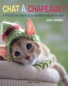 Couverture du livre « Chats à chapeaux ! » de Sara Thomas aux éditions Tutti Frutti