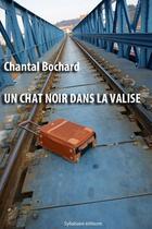 Couverture du livre « Un chat noir dans la valise » de Chantal Bochard aux éditions Syllabaire Editions