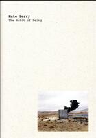 Couverture du livre « The habit of being » de Kate Barry aux éditions Xavier Barral