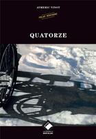 Couverture du livre « Quatorze » de Aymeric Vinot aux éditions Editions Du Mont-blanc