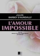 Couverture du livre « L'amour impossible » de Jules Barbey D'Aurevilly aux éditions Fv Editions